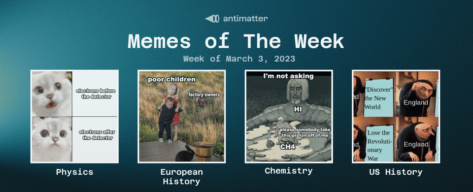 Antimatter Memes of The Week